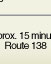 (Approx. 15 minutes) Route 138